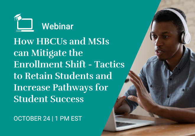 How Hbcus And Msis Can Mitigate The Enrollment Shift Tactics To